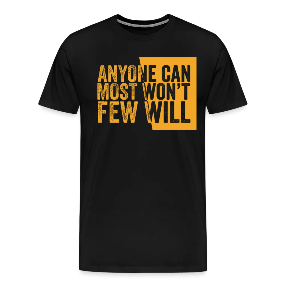 Anyone Can, Most Won't, Few Will