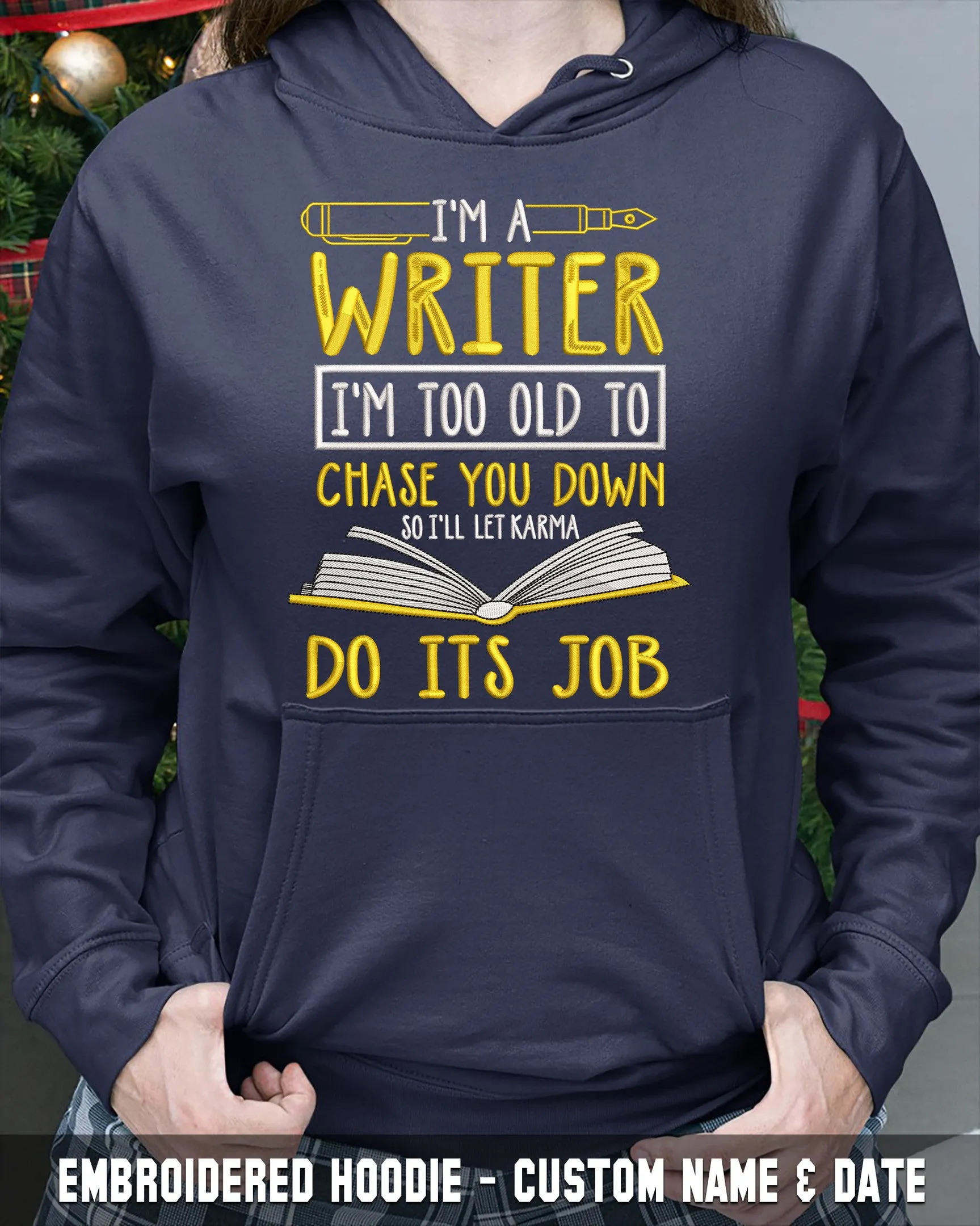 Embroidered Shirt - I'm A Writer I'm Too Old Chase You Down So I'll Karma Do Its Job 2815