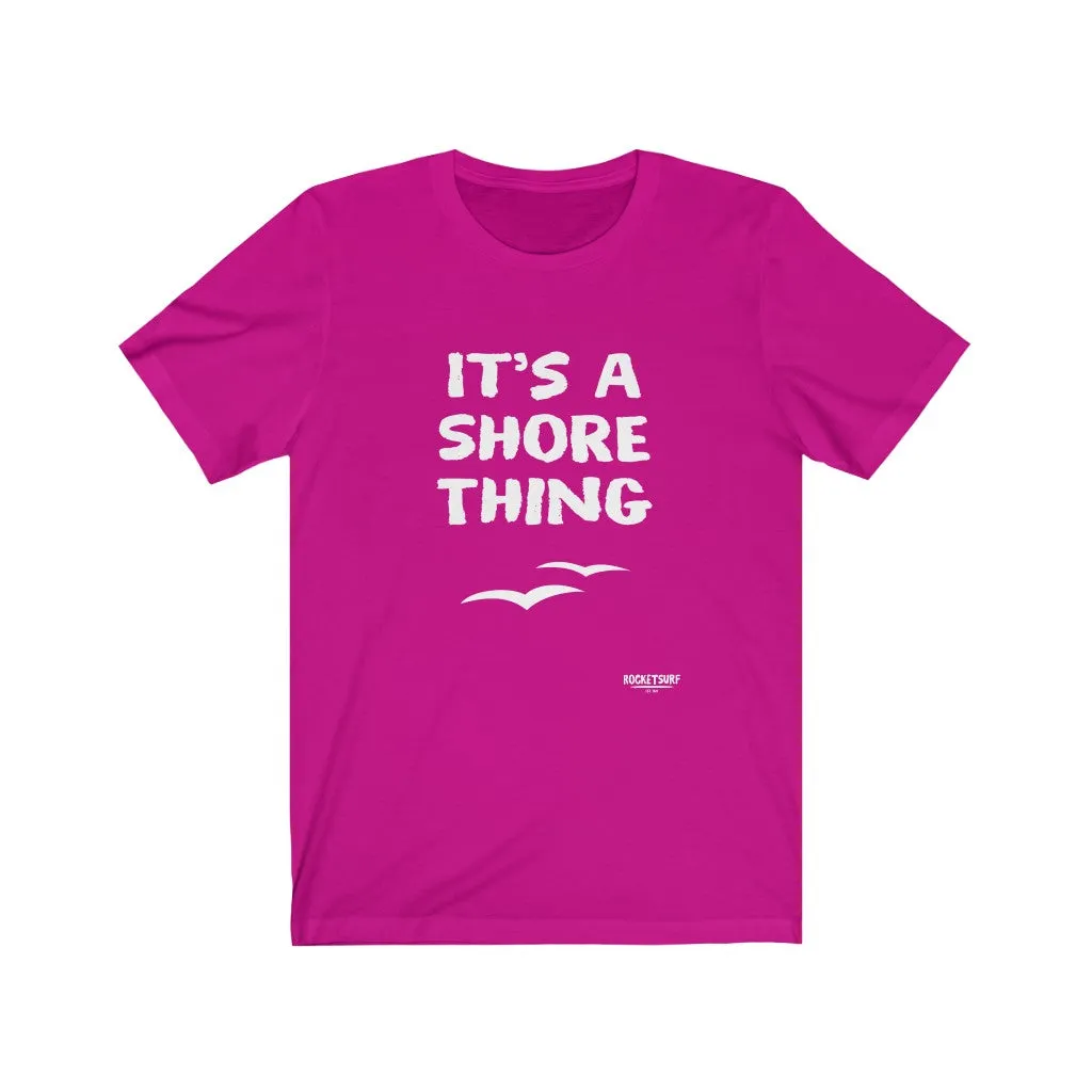 It's a Shore Thing Unisex Short Sleeve Tee