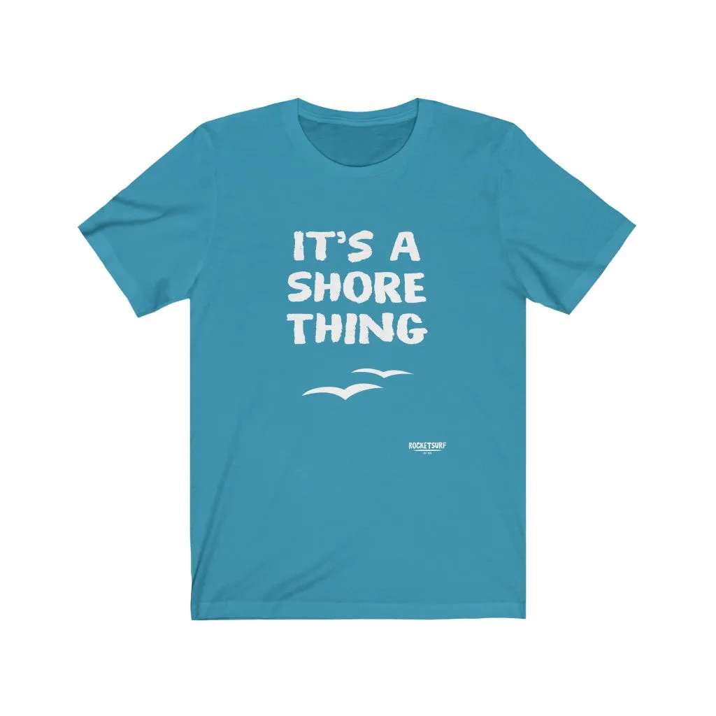 It's a Shore Thing Unisex Short Sleeve Tee