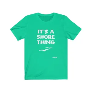 It's a Shore Thing Unisex Short Sleeve Tee