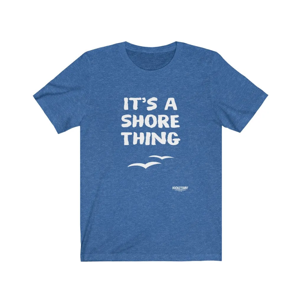 It's a Shore Thing Unisex Short Sleeve Tee