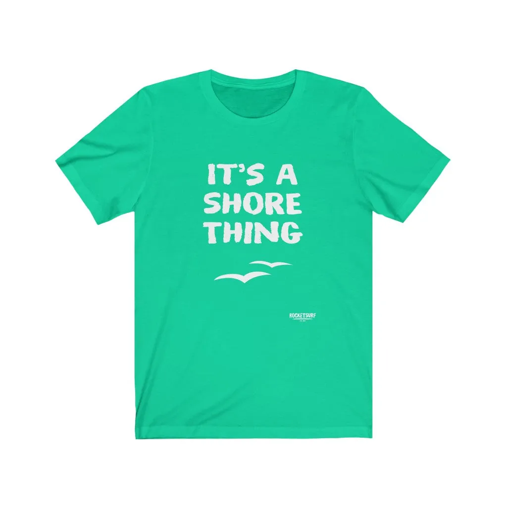 It's a Shore Thing Unisex Short Sleeve Tee