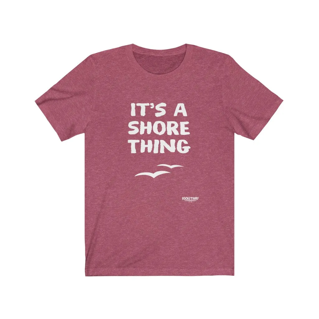 It's a Shore Thing Unisex Short Sleeve Tee