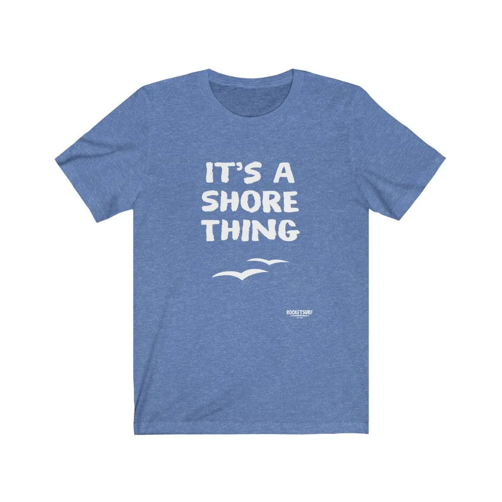 It's a Shore Thing Unisex Short Sleeve Tee
