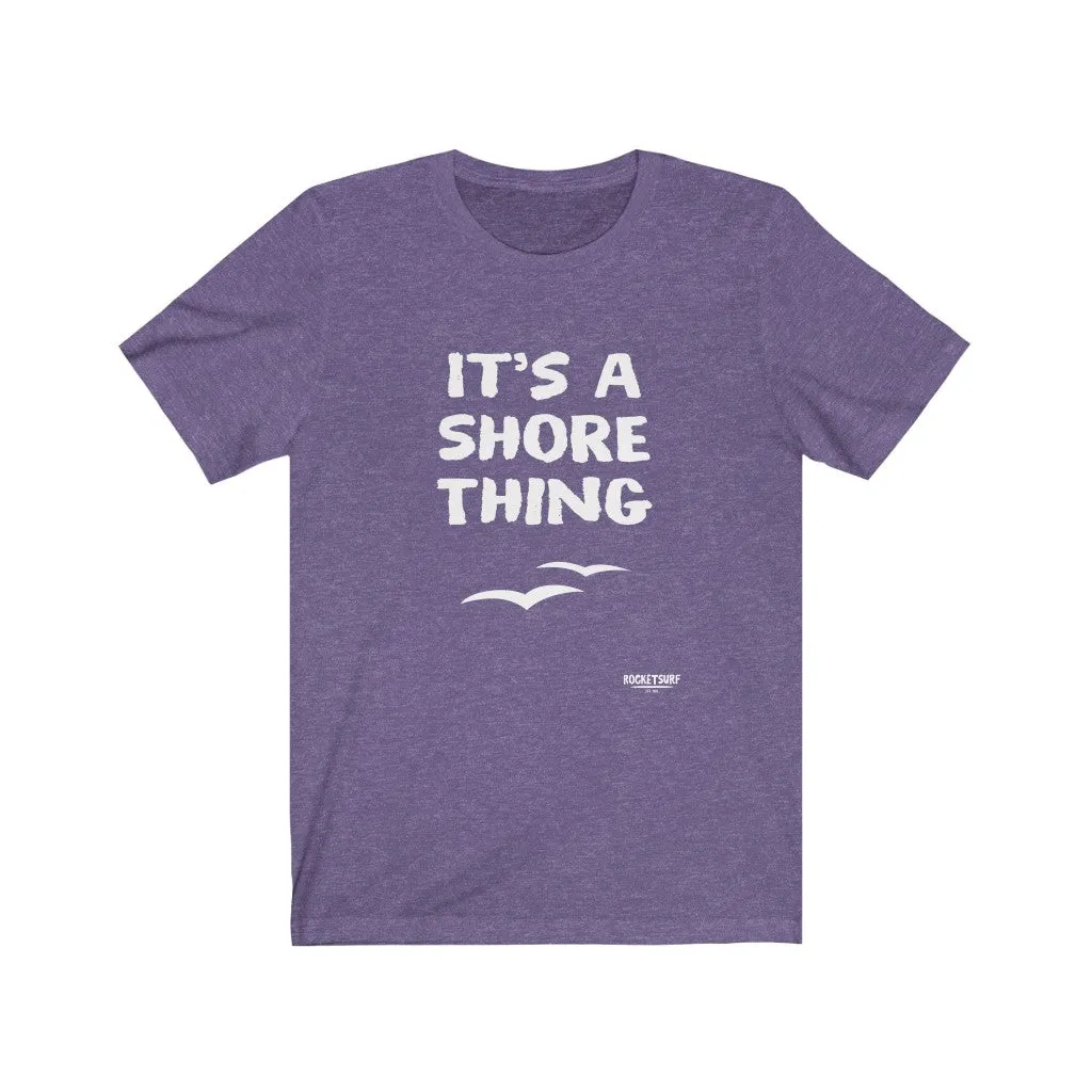It's a Shore Thing Unisex Short Sleeve Tee