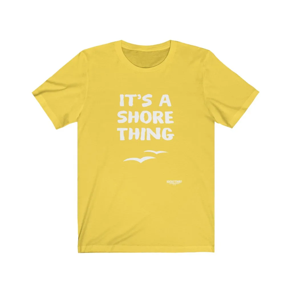 It's a Shore Thing Unisex Short Sleeve Tee