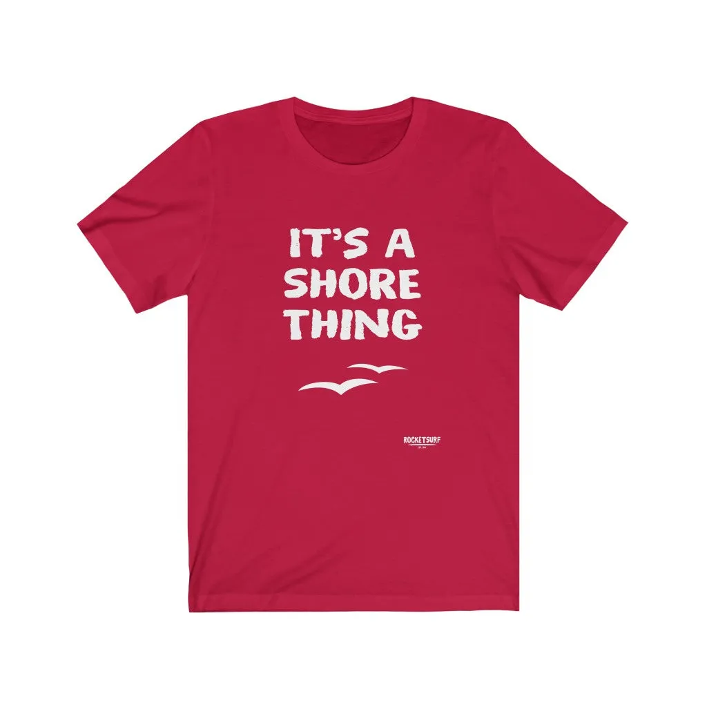 It's a Shore Thing Unisex Short Sleeve Tee