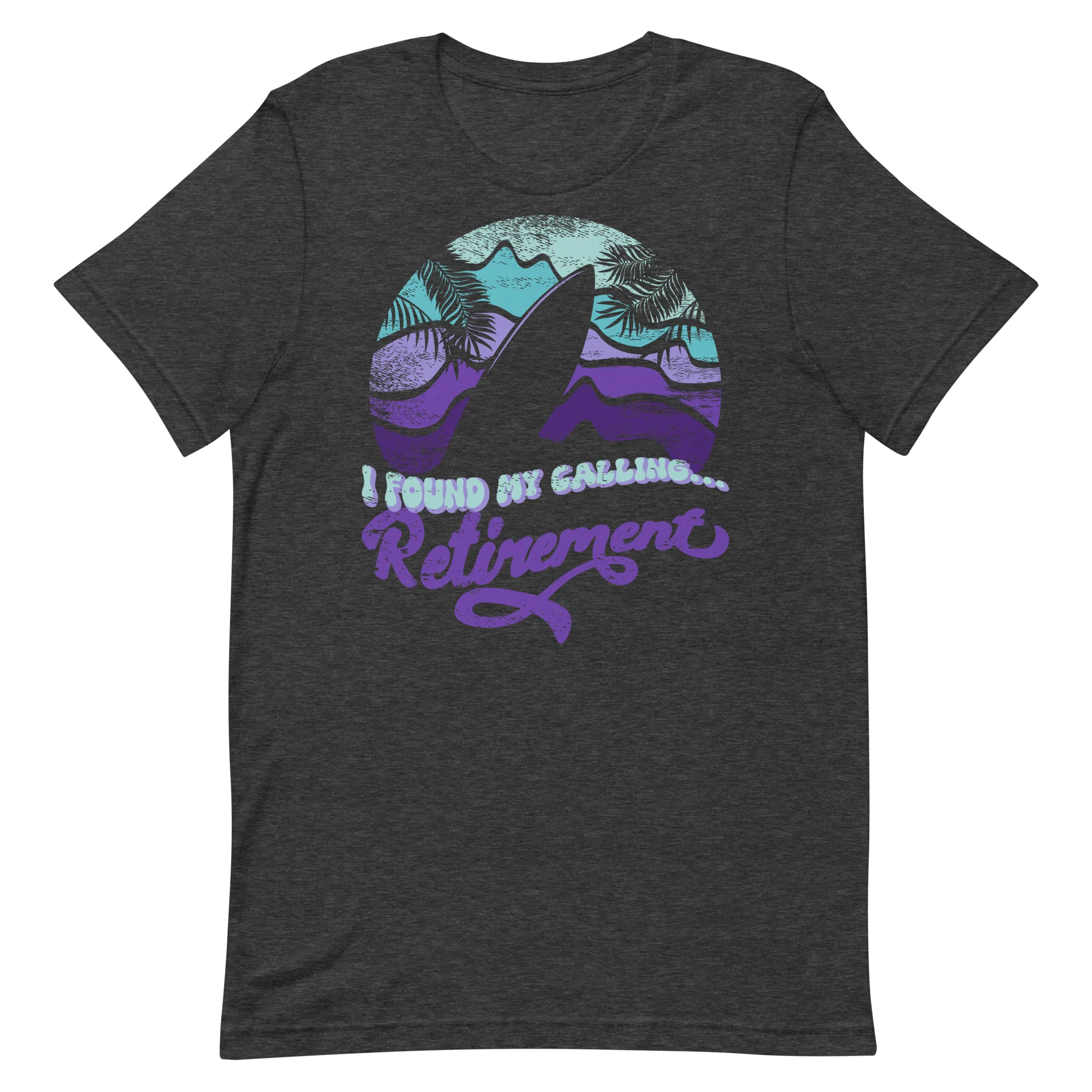 Retro Unisex T-Shirt - Surfboard With a Retirement Quote