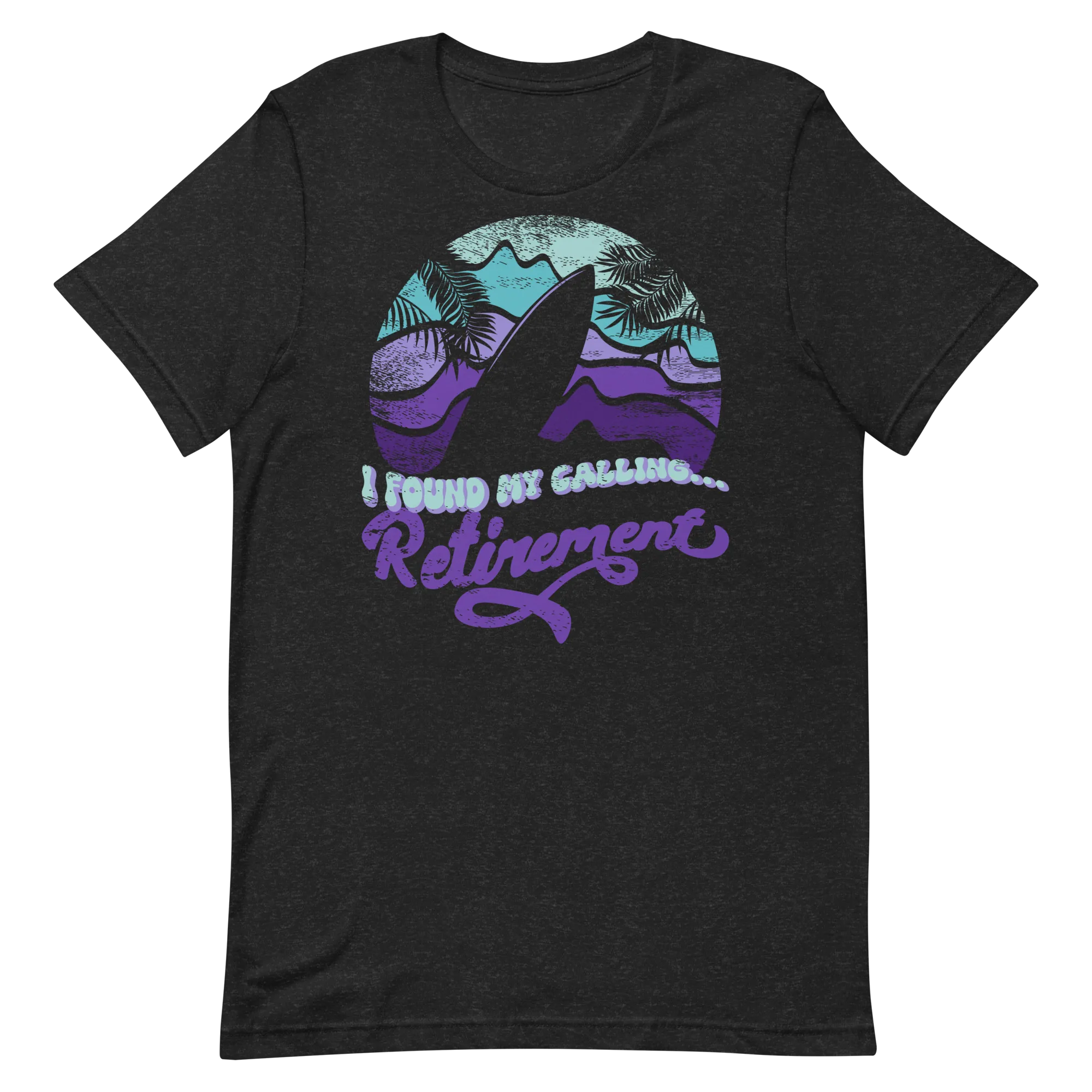Retro Unisex T-Shirt - Surfboard With a Retirement Quote