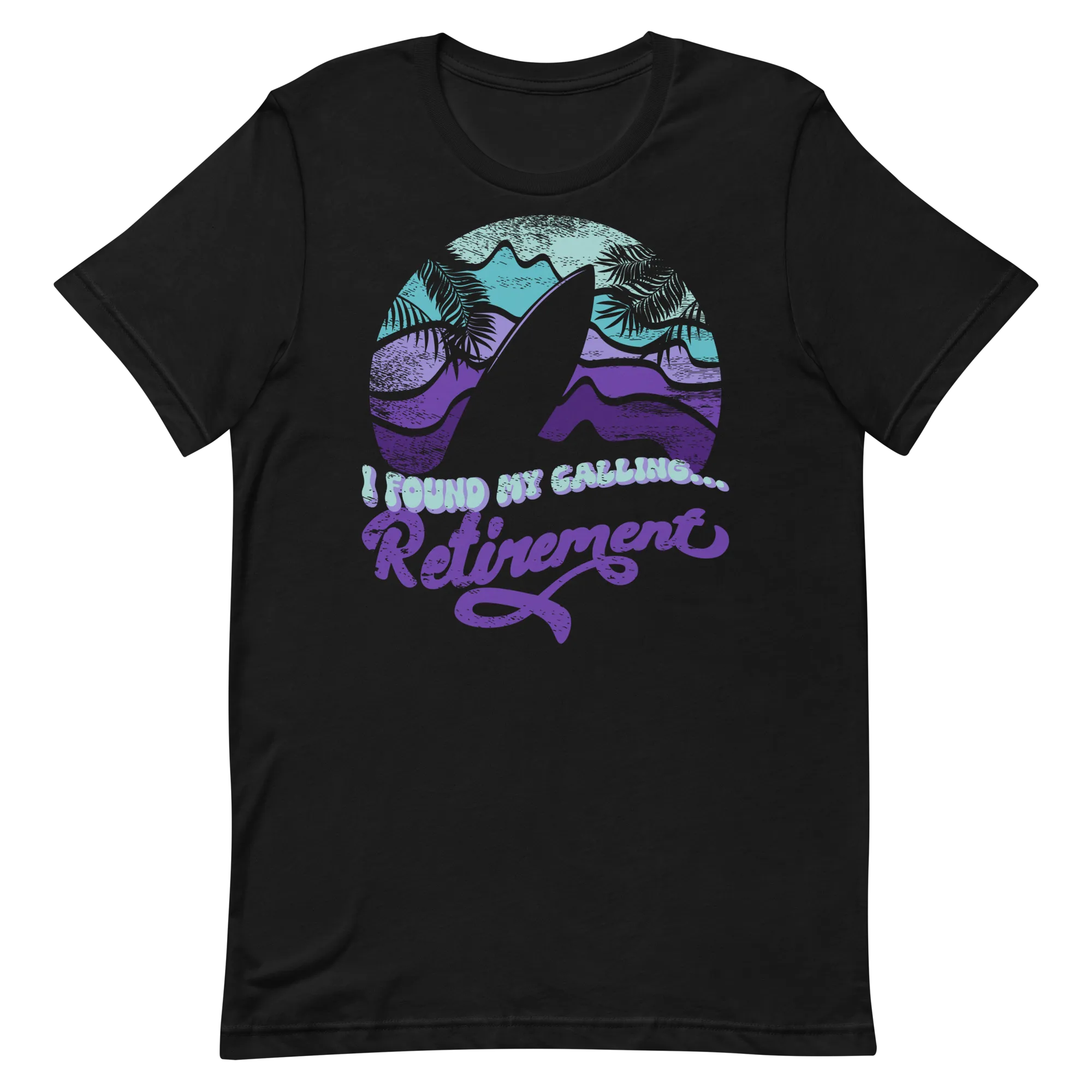 Retro Unisex T-Shirt - Surfboard With a Retirement Quote