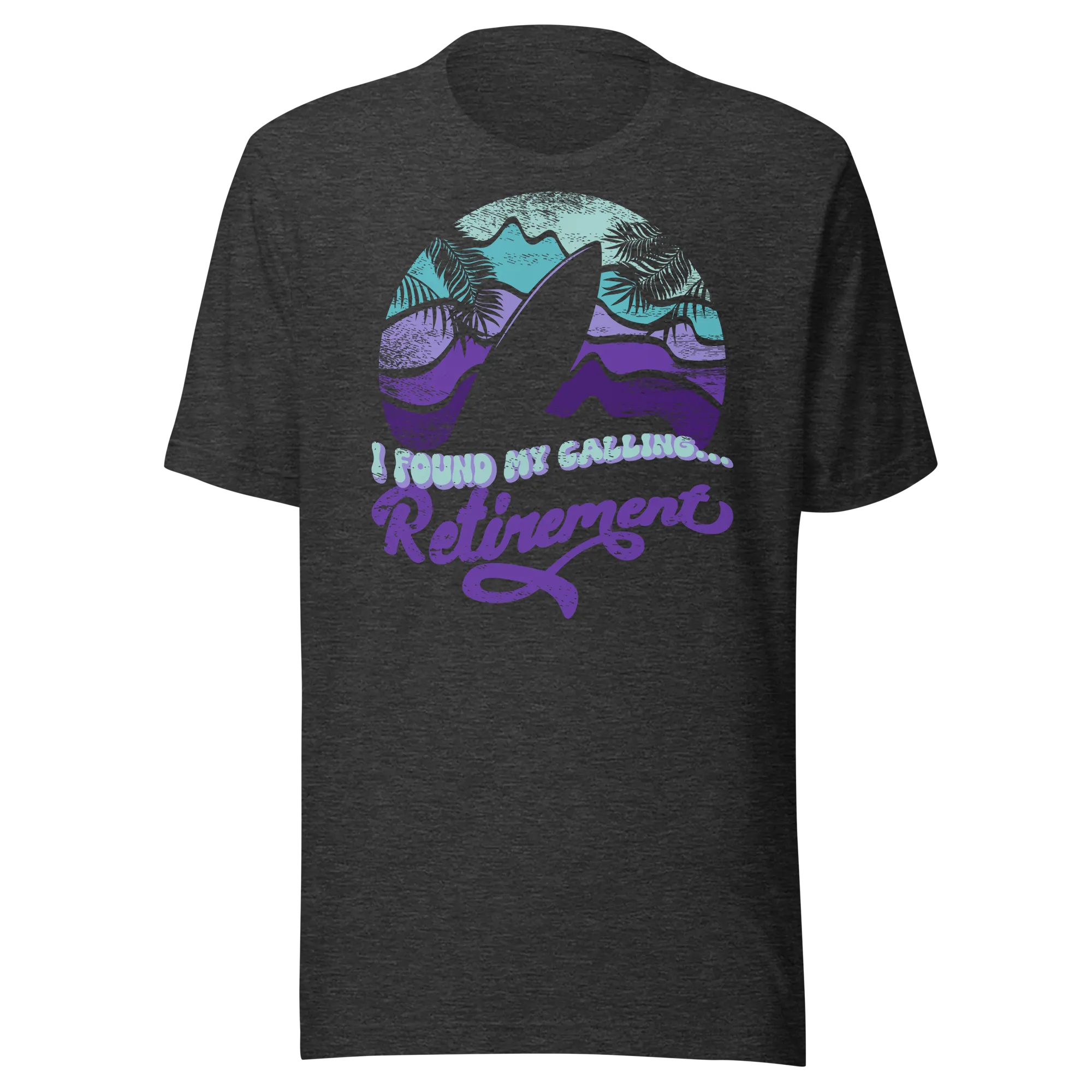 Retro Unisex T-Shirt - Surfboard With a Retirement Quote
